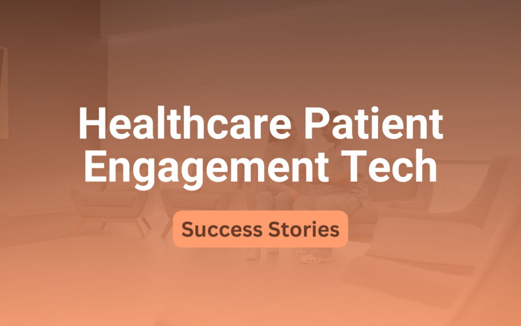 healthcare patient engagement technology